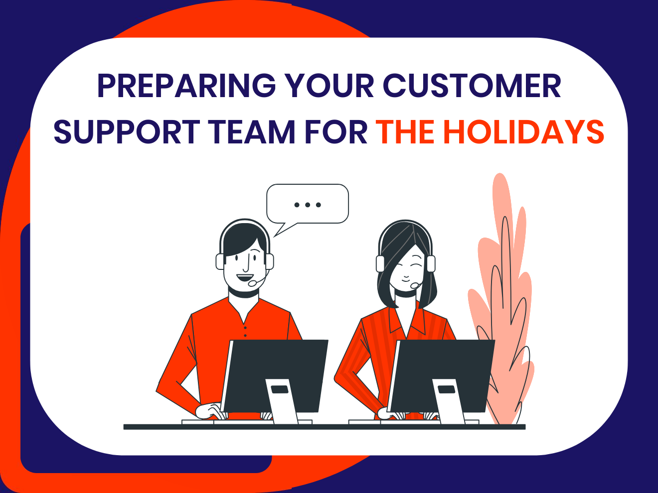 How to Prepare your Customer Support Team Before the Holidays
